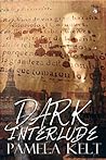 Dark Interlude by Pamela Kelt