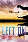 Left on St. Truth-be-Well by Amy Lane