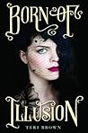 Born Of Illusion by Teri Brown