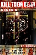 Kill Them Dead: Genesis - Episode 4