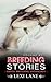Breeding Stories Volume #1