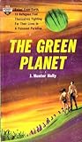 The Green Planet by J. Hunter Holly