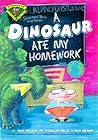 A Dinosaur Ate My Homework (Flying Rhinoceros Books)