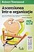 Ascensiunea intr-o organizatie by Robert C. Townsend