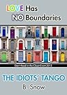 The Idiots' Tango by B. Snow