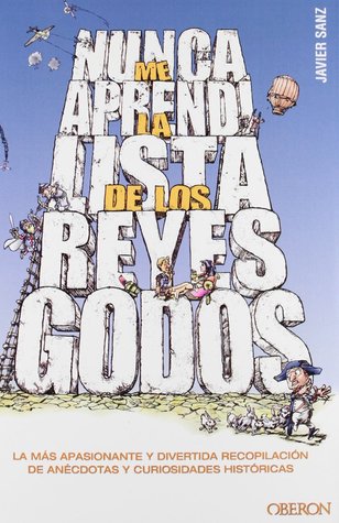 Portada de Nunca me aprendí la lista de los reyes godos, de Javier Sanz