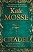 Citadel by Kate Mosse Citadel by Kate Mosse