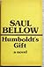 Humboldt's Gift by Saul Bellow