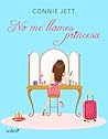 No me llames princesa by Connie Jett