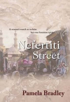 Nefertiti Street: A Woman's Search to Reclaim Her True Feminine Spirit (Paperback)