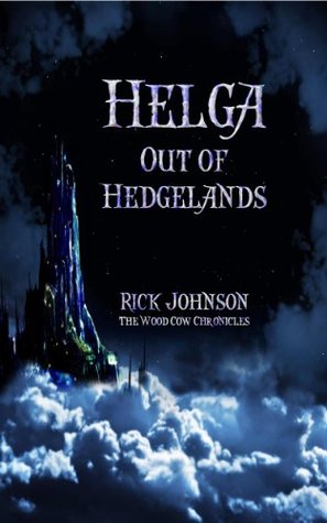 Helga: Out of Hedgelands (Wood Cow Chronicles, #1)