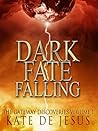 Dark Fate Falling by Kate de Jesus