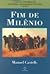 Fim de Milênio (A Era da Informação: Economia, Sociedade e Cultura, #3)