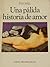 Una pálida historia de amor by Rodolfo Enrique Fogwill