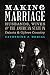 Making Marriage: Husbands, Wives, and the American State in Dakota and Ojibwe Country
