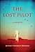 The Lost Pilot: A Memoir