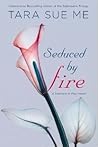 Seduced By Fire