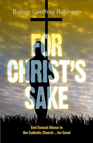 For Christ's Sake: End Sexual Abuse in the Catholic Church ... for Good