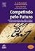 Competindo pelo Futuro