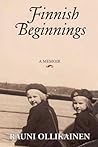 Finnish Beginnings: A Memoir : A Childhood in Finland