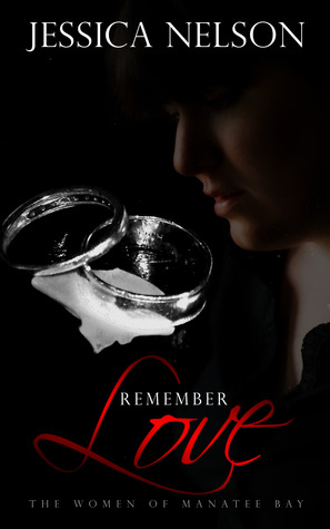 Remember Love (The Women of Manatee Bay, #1)