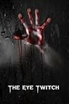 The Eye Twitch Murders