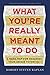 What You're Really Meant to Do by Robert Steven Kaplan