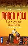 Marco Polo Les voyages interdits 1. Vers l'Orient