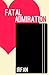 Fatal Admiration