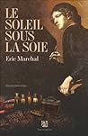 Le Soleil sous la soie Le Soleil sous la soie