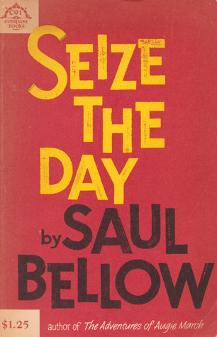 Saul Bellow Seize the Day