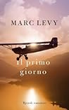 Il primo giorno by Marc Levy