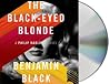The Black Eyed Blonde by Benjamin Black The Black Eyed Blonde by Benjamin Black