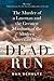 Dead Run: The Murder of a Lawman and the Greatest Manhunt of the Modern American West