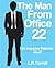 The Man from Office 22