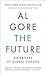 The Future by Al Gore The Future by Al Gore