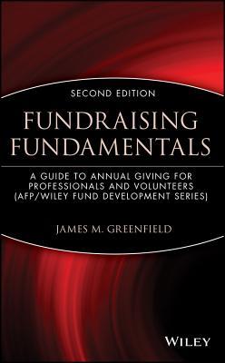 Fundraising Fundamentals: A Guide to Annual Giving for Professionals and Volunteers (Hardcover)