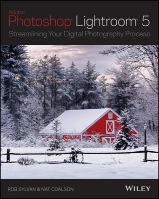 Lightroom 5: Streamlining Your Digital Photography Process