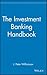 The Investment Banking Handbook (Frontiers in Finance Series)