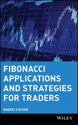 Fibonacci Applications and Strategies for Traders (Hardcover)