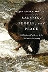 Salmon, People, and Place by Jim Lichatowich