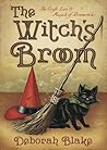 The Witch's Broom by Deborah Blake The Witch's Broom by Deborah Blake