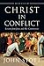 Christ in Conflict: Lessons from Jesus and His Controversies