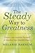 The Steady Way to Greatness by Melanie Barnum