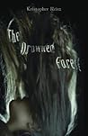 The Drowned Forest by Kristopher Reisz The Drowned Forest by Kristopher Reisz