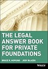 The Legal Answer Book for Private Foundations (Wiley Nonprofit Law, Finance and Management Series)