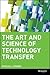 The Art and Science of Technology Transfer