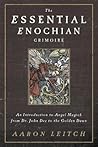 The Essential Enochian Grimoire by Aaron Leitch