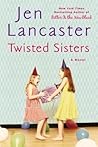 Twisted Sisters by Jen Lancaster