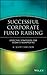 Successful Corporate Fund Raising: Effective Strategies for Today's Nonprofits